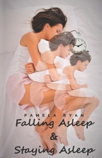 Cover for Pamela Ryan · Falling Asleep and Staying Asleep (Taschenbuch) (2022)