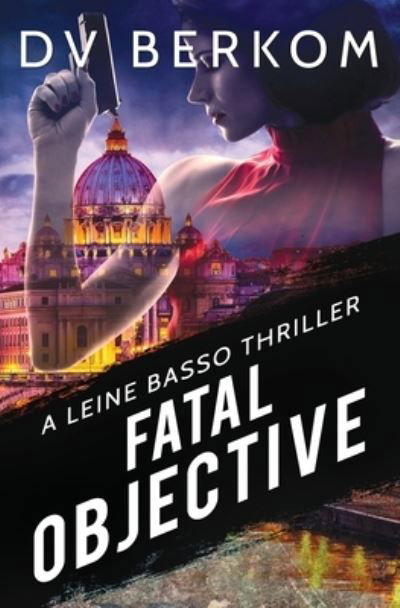 Cover for D. V. Berkom · Fatal Objective (Book) (2022)