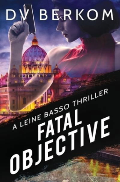 Cover for D. V. Berkom · Fatal Objective (Bok) (2022)