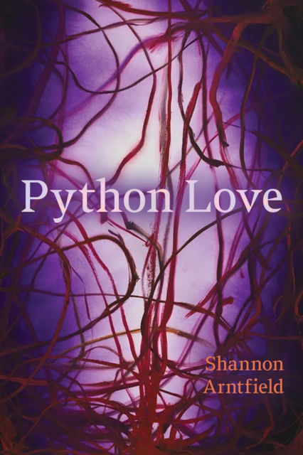 Cover for Shannon Arntfield · Python Love - Robert Kroetsch Series (Paperback Book) (2025)