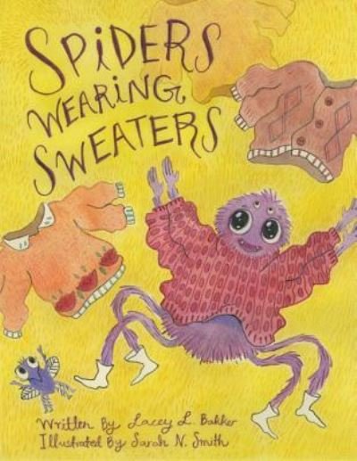Cover for Lacey L Bakker · Spiders Wearing Sweaters (Paperback Book) (2018)