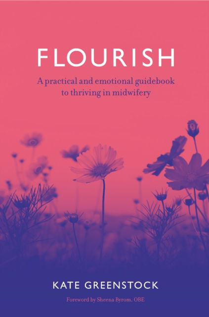 Cover for Kate Greenstock · Flourish: A Practical and Emotional Guidebook to Thriving in Midwifery (Paperback Book) (2023)