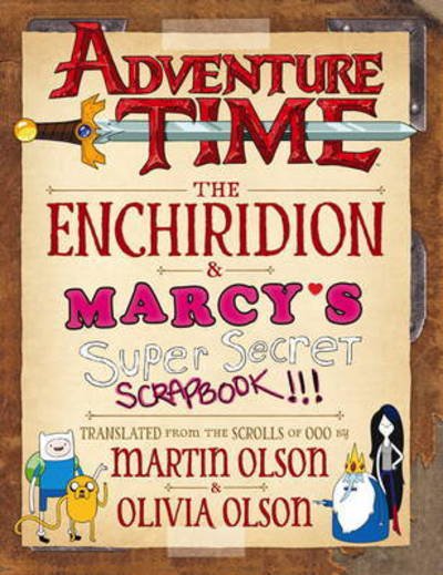 Cover for Martin Olson · Adventure Time - The Enchiridion &amp; Marcy's Super Secret Scrapbook (Hardcover Book) (2016)