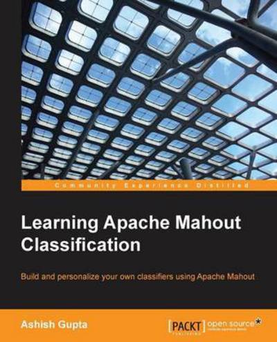 Cover for Ashish Gupta · Learning Apache Mahout Classification (Paperback Book) [Ed edition] (2015)