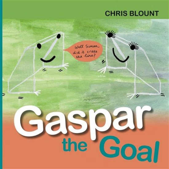 Cover for Chris Blount · Gaspar the Goal (Paperback Bog) (2015)