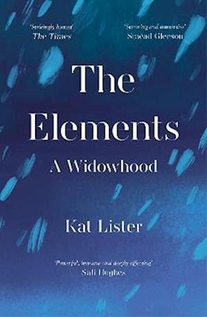 Cover for Kat Lister · The Elements: A Widowhood (Pocketbok) (2022)