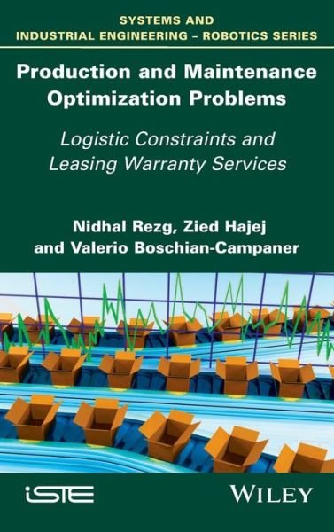 Cover for Nidhal Rezg · Production and Maintenance Optimization Problems: Logistic Constraints and Leasing Warranty Services (Gebundenes Buch) (2016)