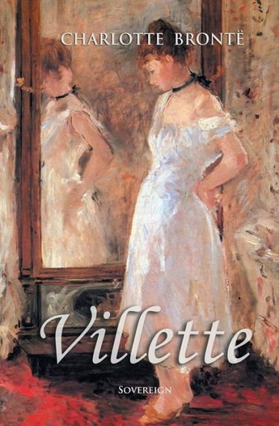 Villette - Charlotte Bronte - Books - Sovereign - 9781787246959 - July 27, 2018