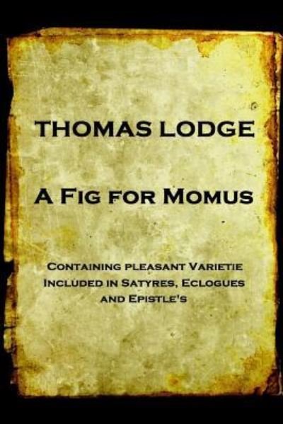 Cover for Thomas Lodge · Thomas Lodge - A Fig For Momus (Pocketbok) (2017)