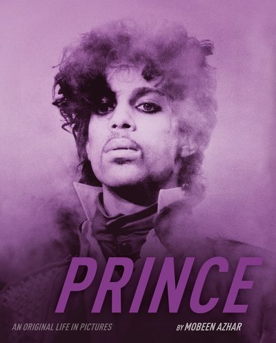Prince - An Original Life in Pictures - Mobeen Azhar - Livros - Headline Publishing Group - 9781787390959 - 14 de junho de 2018
