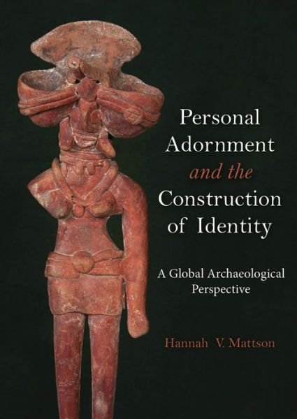 Cover for Personal Adornment and the Construction of Identity: A Global Archaeological Perspective (Paperback Book) (2021)