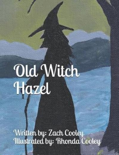 Cover for Zach Cooley · Old Witch Hazel (Taschenbuch) (2019)
