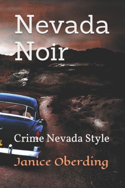 Nevada Noir - Janice Oberding - Books - Independently Published - 9781795278959 - January 31, 2019