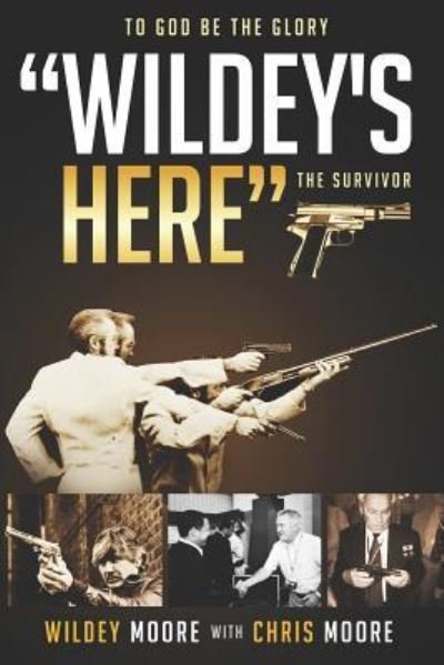Wildey's Here - Chris Moore - Livres - Independently Published - 9781795591959 - 6 février 2019