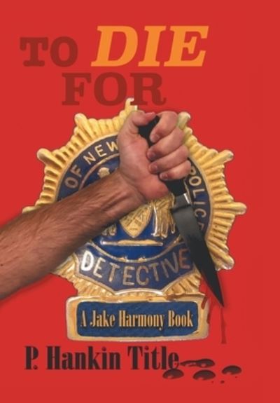 Cover for P Hankin Title · To Die For (Hardcover Book) (2019)