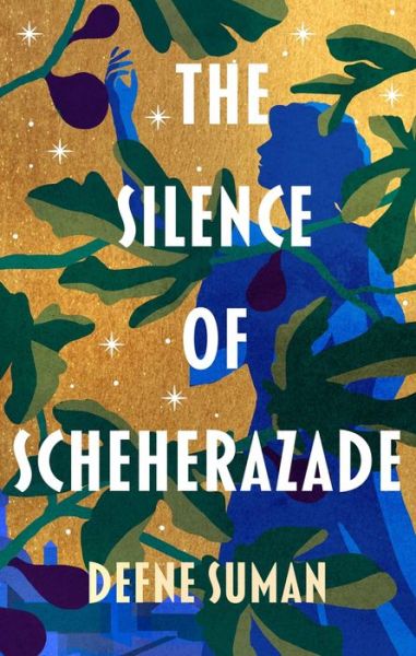 Cover for Defne Suman · The Silence of Scheherazade (Hardcover Book) (2021)