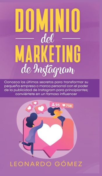 Cover for Leonardo Gomez · Dominio del marketing de Instagram (Hardcover Book) (2020)