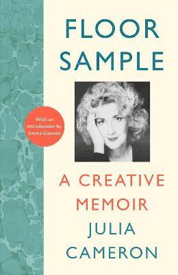 Cover for Julia Cameron · Floor Sample: A Creative Memoir – with an introduction by Emma Gannon (Paperback Bog) [Main edition] (2022)