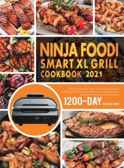 Cover for Darlene Tovar · Ninja Foodi Smart XL Grill Cookbook 2021 (Hardcover Book) (2021)