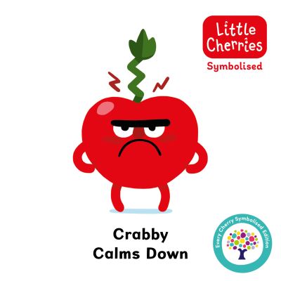 Cover for Every Cherry Publishing · Crabby Calms Down: Accessible Symbolised Edition - Symbolised Little Cherries (Board book) (2024)