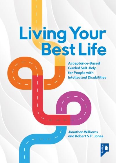 Cover for Jonathan Williams · Living Your Best Life: Acceptance-Based Guided Self-Help for People with Intellectual Disabilities (Paperback Bog) (2022)