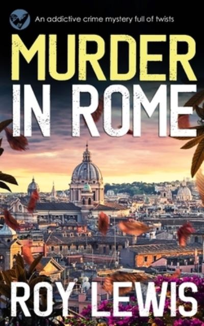 Cover for Roy Lewis · MURDER in ROME an Addictive Crime Mystery Full of Twists (Book) (2022)