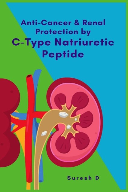 Suresh D · Anti-cancer and Renal Protection by C-Type Natriuretic Peptide (Taschenbuch) (2023)