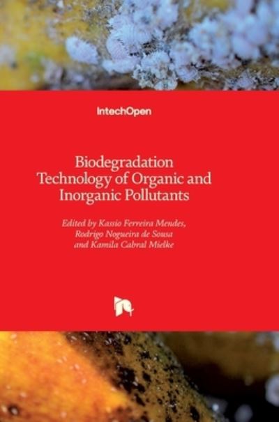 Cover for Kassio Ferreira Mendes · Biodegradation Technology of Organic and Inorganic Pollutants (Hardcover Book) (2022)