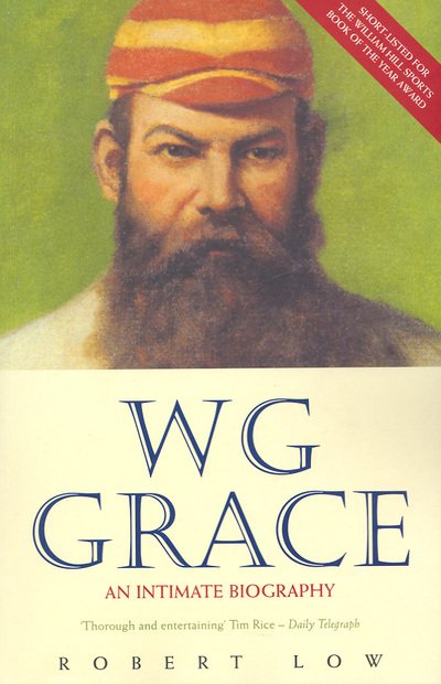 Cover for Robert Low · W G Grace: An Intimate Biography (Paperback Book) (2004)
