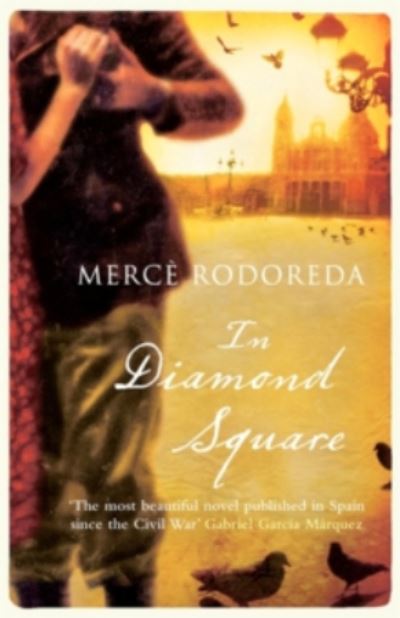 Cover for Merce Rodoreda · In Diamond Square: A Virago Modern Classic - Virago Modern Classics (Hardcover Book) (2013)