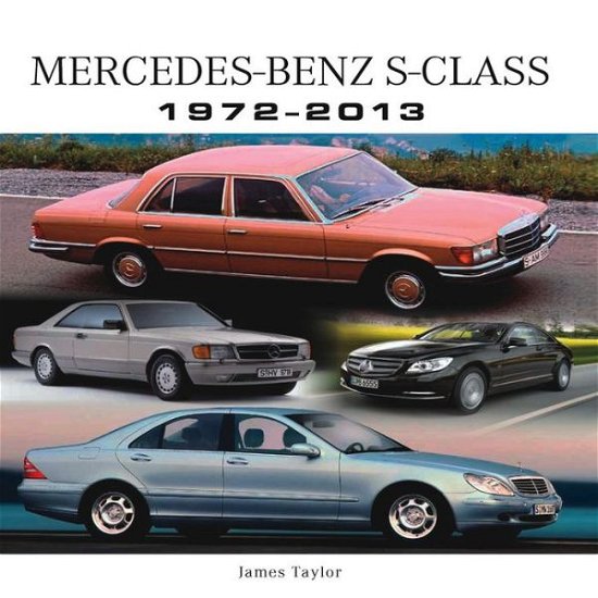 Cover for James Taylor · Mercedes-Benz S-Class 1972-2013 (Hardcover Book) (2013)