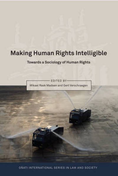 Cover for Madsen Mikael Rask · Making Human Rights Intelligible: Towards a Sociology of Human Rights - Onati International Series in Law and Society (Hardcover Book) (2013)