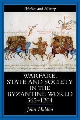 Cover for John Haldon · Warfare, State And Society In The Byzantine World 565-1204 - Warfare and History (Taschenbuch) (1999)
