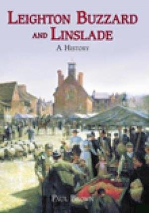 Cover for Paul Brown · Leighton Buzzard and Linslade: A History (Gebundenes Buch) [UK edition] (2008)