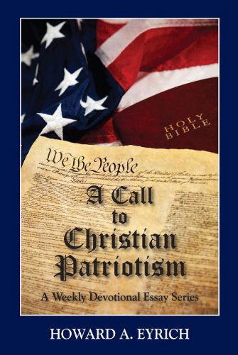 Cover for Howard A. Eyrich · A Call to Christian Patriotism: a Weekly Devotional Essay Series (Paperback Book) (2012)