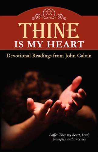 Thine is My Heart - John Calvin - Books - Reformation Heritage Books - 9781892777959 - October 25, 2006