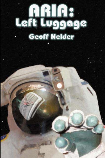 Aria: Left Luggage - Geoff Nelder - Books - Logical-Lust - 9781905091959 - August 1, 2012