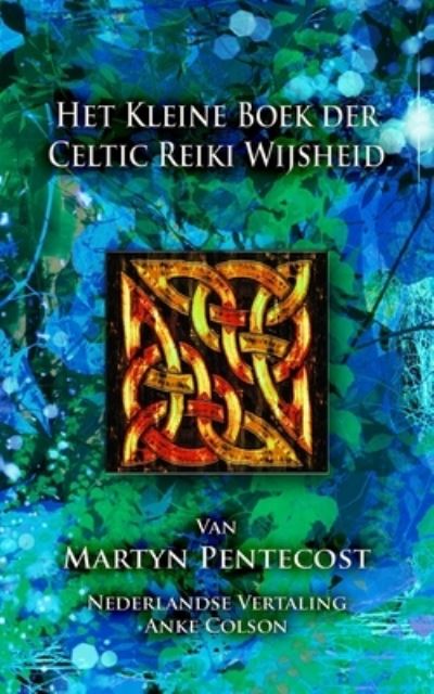 Cover for Martyn Pentecost · Het Kleine Boek der Celtic Reiki Wijsheid (Taschenbuch) (2022)