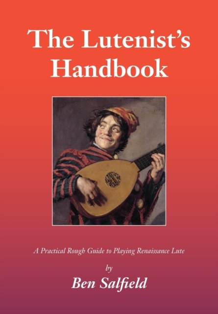 Cover for Ben Salfield · The Lutenist's Handbook (Paperback Book) (2016)