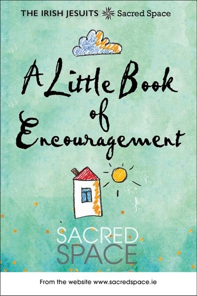 Cover for Irish Jesuits · A Little Book of Encouragement: Sacred Space (Paperback Book) (2018)