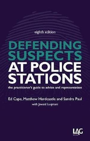 Cover for Ed Cape · Defending Suspects at Police Stations: the practitioner's guide to advice and representation (Paperback Book) [8 Revised edition] (2020)