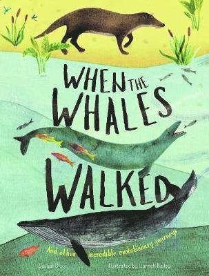 Cover for Dougal Dixon · When the Whales Walked: And Other Incredible Evolutionary Journeys - Incredible Evolution (Inbunden Bok) (2018)