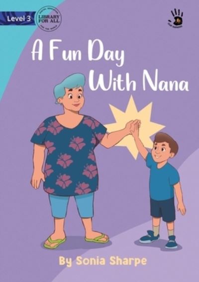 Fun Day with Nana - Our Yarning - Sonia Sharpe - Books - Library For All Limited - 9781922991959 - May 24, 2023
