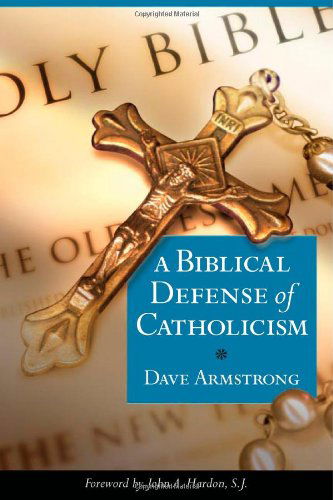 Cover for Dave Armstrong · A Biblical Defense of Catholicism (Paperback Book) [Revised edition] (2003)