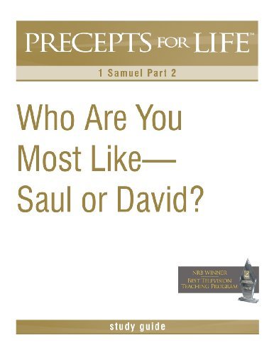 Precepts for Life Study Guide: Who Are You Most Like -- Saul or David? (1 Samuel Part 2) - Kay Arthur - Books - Precept Minstries International - 9781934884959 - January 8, 2007