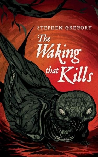 Cover for Stephen Gregory · The Waking That Kills (Paperback Book) (2021)