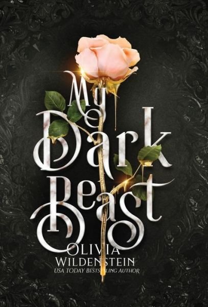 Cover for Olivia Wildenstein · My Dark Beast: a Sleeping Beauty retelling (Inbunden Bok) (2024)