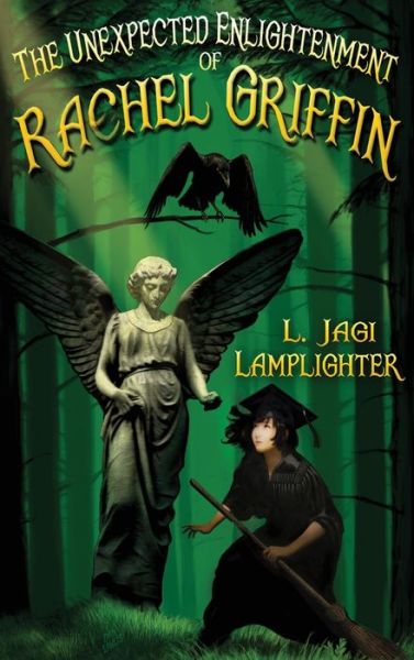 Cover for L Jagi Lamplighter · The Unexpected Enlightenment of Rachel Griffin - Books of Unexpected Enlightenment (Hardcover Book) (2020)