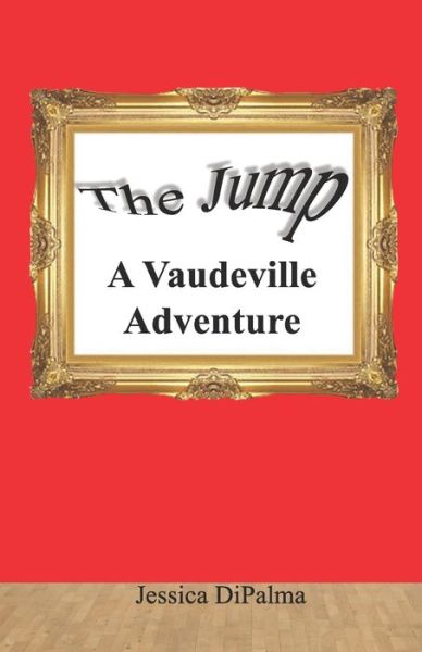 The Jump - Jessica DiPalma - Books - Nfb Publishing - 9781953610959 - October 26, 2021