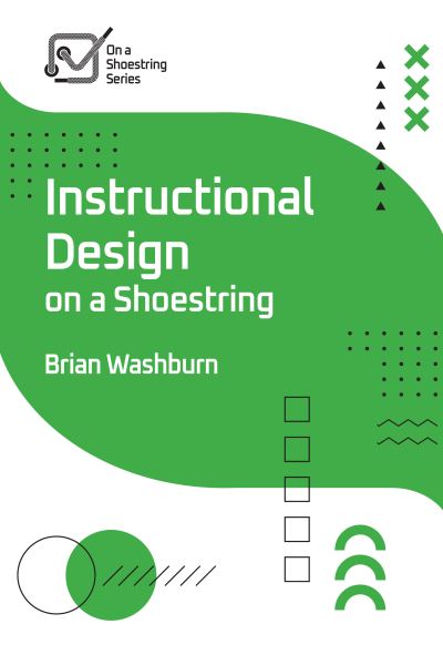 Cover for Brian Washburn · Instructional Design on a Shoestring - On a Shoestring (Paperback Book) (2024)